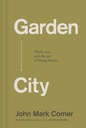 Garden City: Praca, odpoczynek i sztuka bycia człowiekiem.