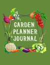 Garden Planner i Journal: Kompletny Planer Ogrodnictwa Warzywnego i Journal