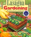 Lasagna Gardening: Nowy system warstwowy dla Ogrody Bountiful: No Digging, No Tilling, No Weeding, No Kidding!