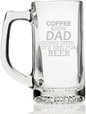 Coffee Keeps Dad Going Engraved Glass Beer Mug